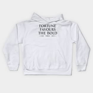 Fortune favours the bold "audentes fortuna iuvat" - VIRGIL in ENGLISH Typography Motivational inspirational quote series 1 BLACK Kids Hoodie